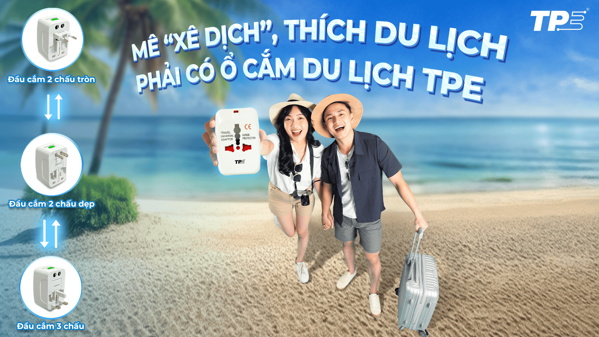 MÊ “XÊ DỊCH”, THÍCH DU LỊCH, PHẢI CÓ Ổ CẮM DU LỊCH TPE
