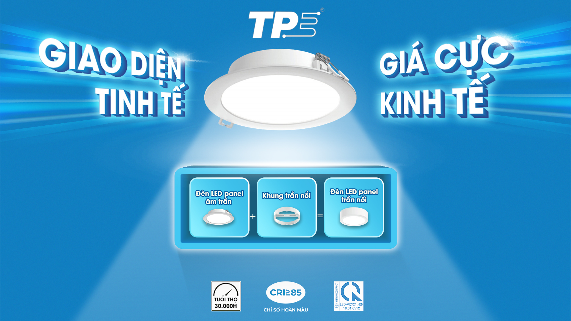 LED PANEL ÂM TRẦN TPE MỚI: GIAO DIỆN TINH TẾ, GIÁ CỰC KINH TẾ