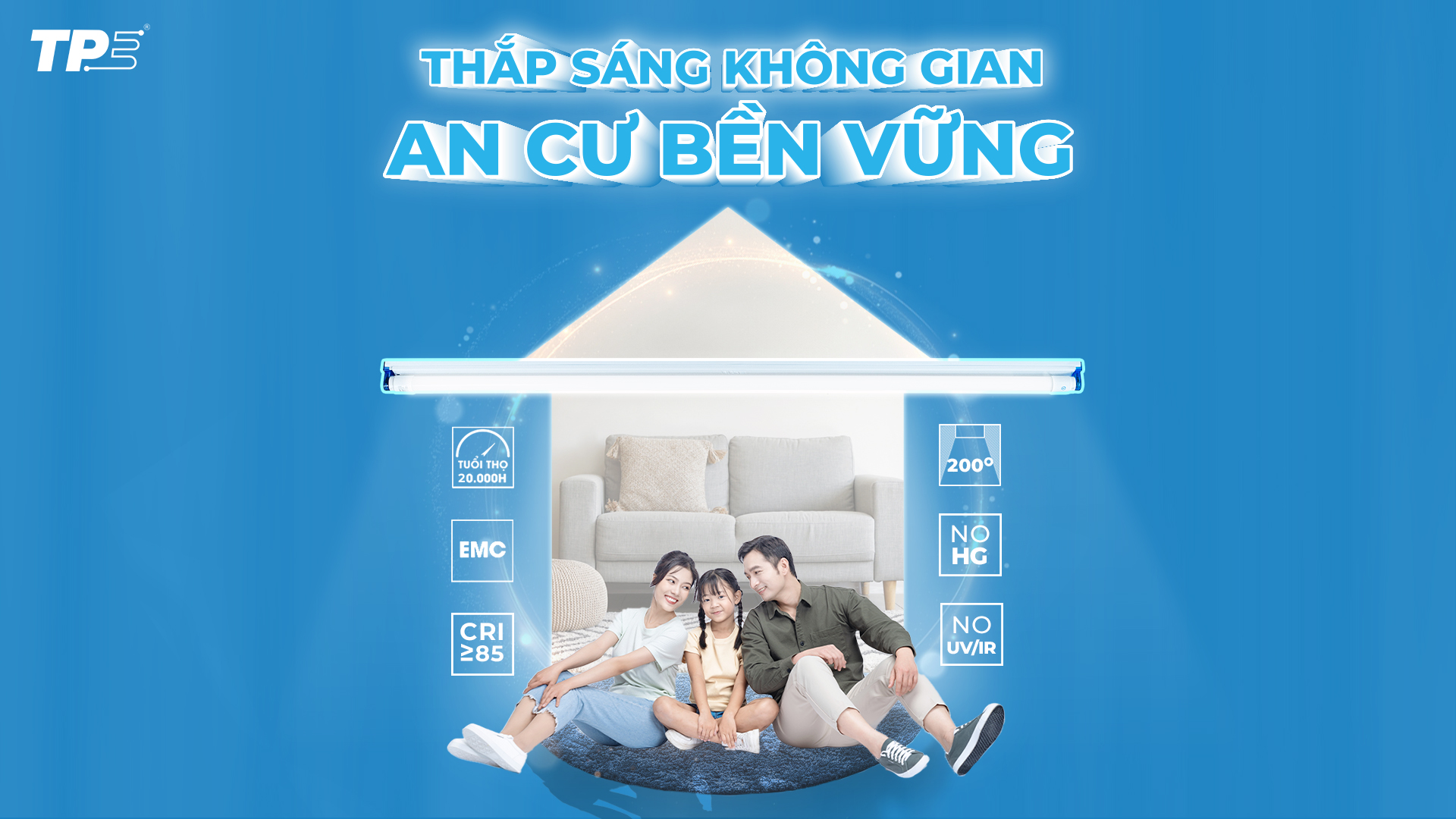 LED TUÝP TPE: THẮP SÁNG KHÔNG GIAN, AN CƯ BỀN VỮNG
