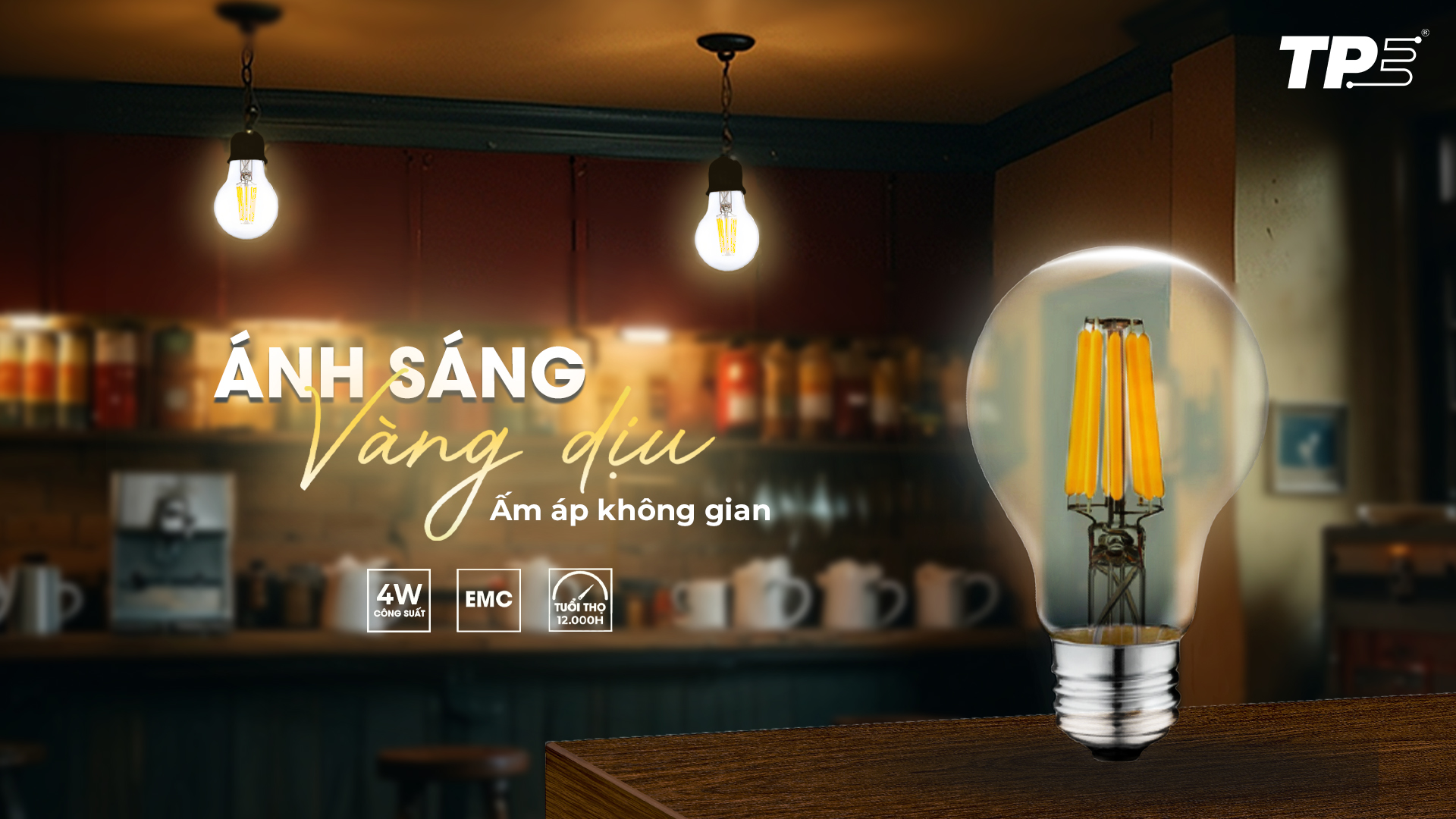 ĐÈN LED EDISON TPE: ÁNH SÁNG VÀNG DỊU, ẤM ÁP KHÔNG GIAN
