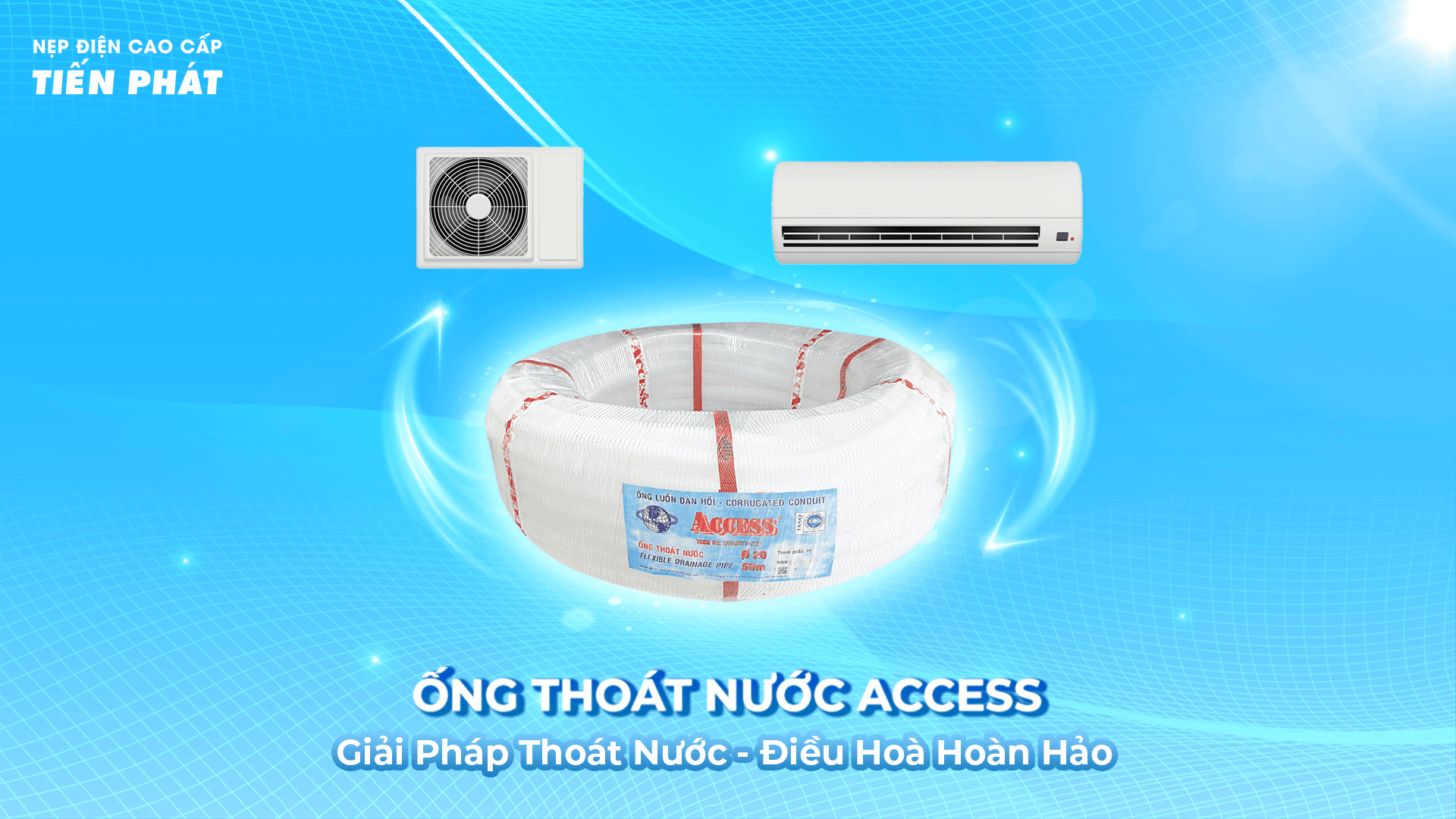 ỐNG THOÁT NƯỚC ACCESS: GIẢI PHÁP THOÁT NƯỚC ĐIỀU HÒA HOÀN HẢO