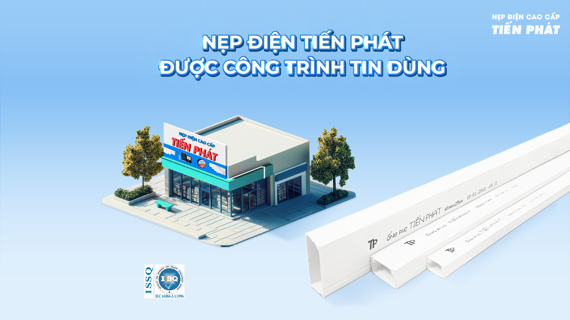 NẸP ĐIỆN TIẾN PHÁT ĐƯỢC CÔNG TRÌNH TIN DÙNG