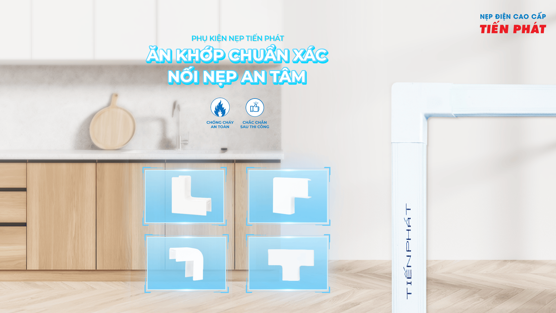 PHỤ KIỆN NẸP TIẾN PHÁT: ĂN KHỚP CHUẨN XÁC, NỐI NẸP AN TÂM