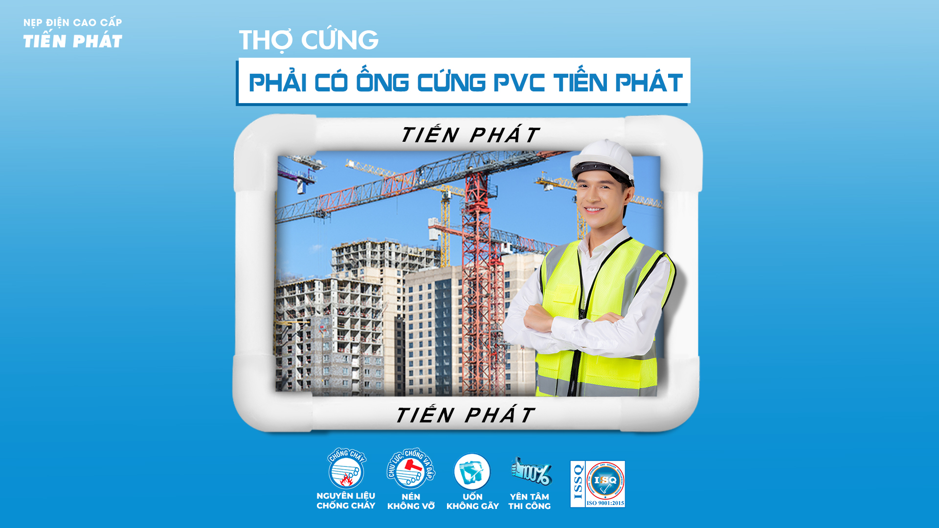 THỢ CỨNG PHẢI CÓ ỐNG CỨNG PVC TIẾN PHÁT