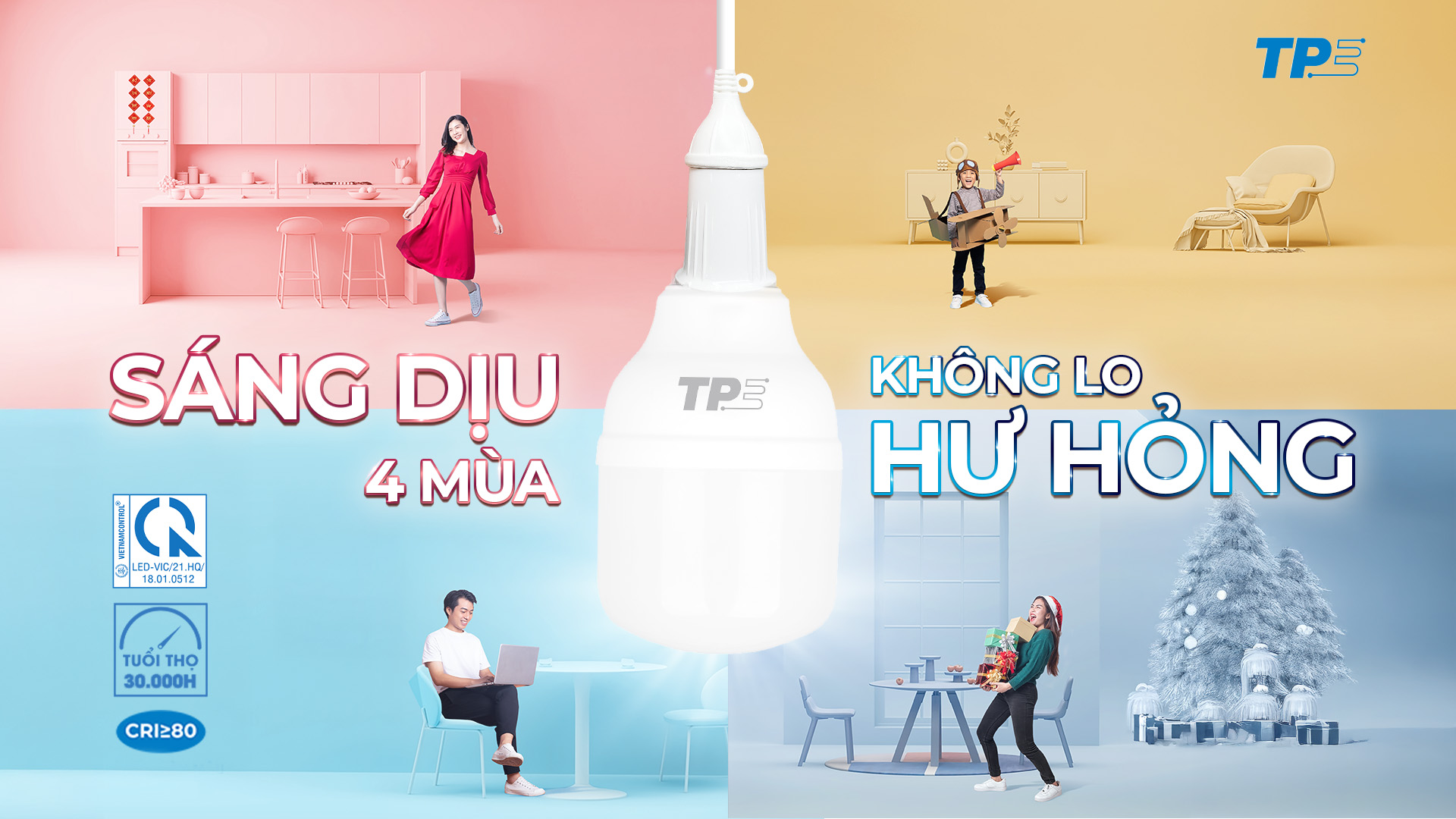 LED BULB TPE: SÁNG DỊU 4 MÙA, KHÔNG LO HƯ HỎNG