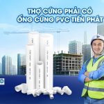 THỢ CỨNG PHẢI CÓ ỐNG CỨNG PVC TIẾN PHÁT