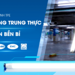 Bóng thuỷ tinh TPE – ÁNH SÁNG TRUNG THỰC, AN TOÀN BỀN BỈ