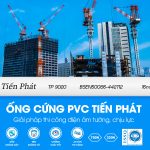 ỐNG CỨNG PVC TIẾN PHÁT – GIẢI PHÁP THI CÔNG ĐIỆN ÂM TƯỜNG, CHỊU LỰC