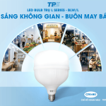 LED BULB TRỤ L SERIES TPE: BỪNG SÁNG KHÔNG GIAN, BUÔN MAY BÁN ĐẮT