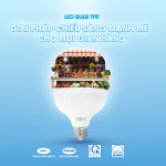 VÌ SAO LED BULB TPE LÀ SỰ LỰA CHỌN HOÀN HẢO DÀNH CHO GIAN HÀNG TIỂU THƯƠNG?